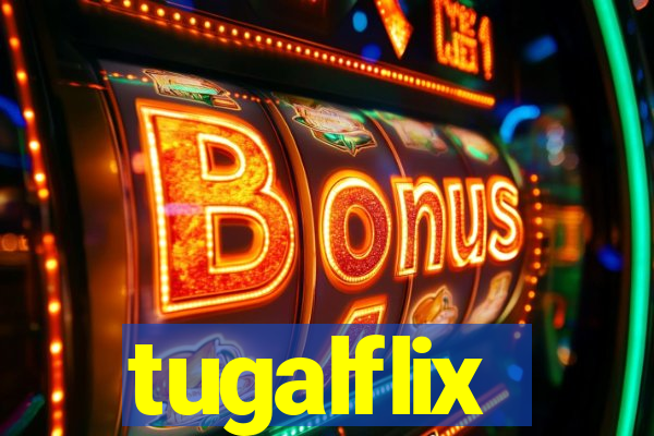 tugalflix