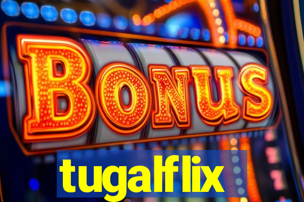 tugalflix