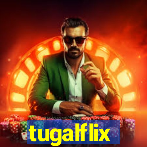 tugalflix