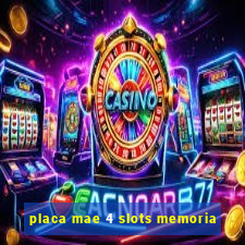 placa mae 4 slots memoria