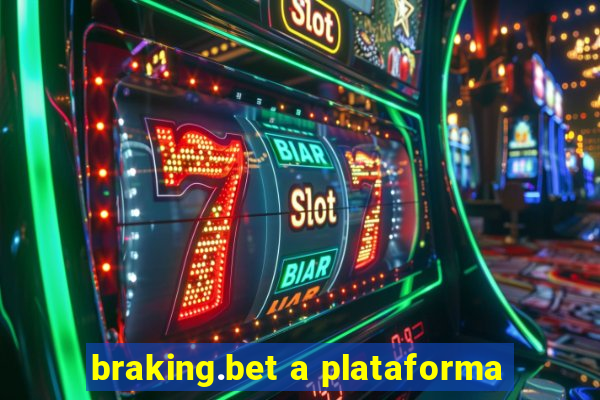 braking.bet a plataforma