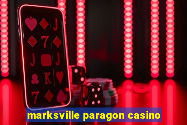 marksville paragon casino