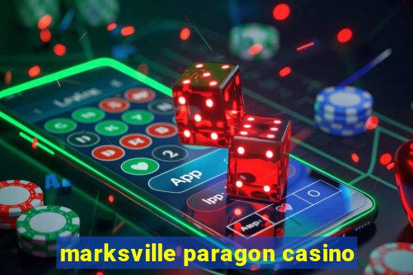 marksville paragon casino