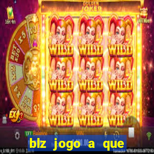 blz jogo a que mais paga