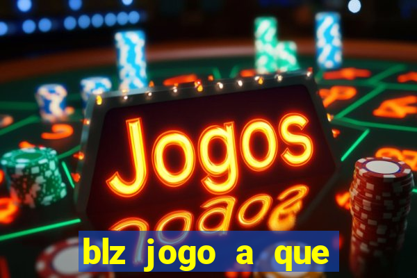 blz jogo a que mais paga