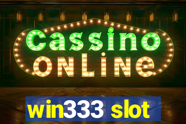 win333 slot