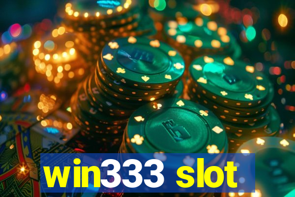 win333 slot