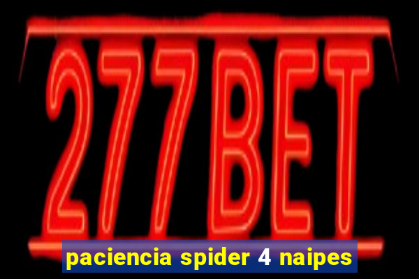 paciencia spider 4 naipes