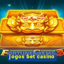 jogos bet casino