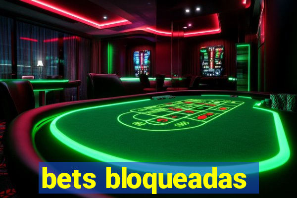 bets bloqueadas