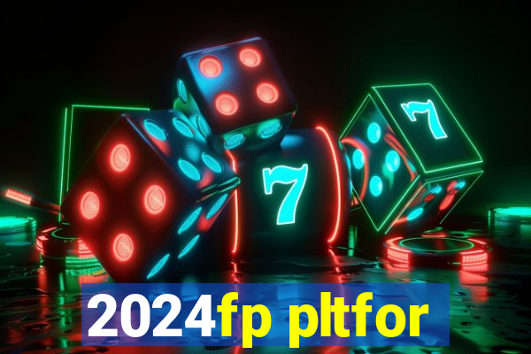 2024fp pltfor