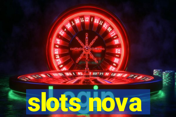 slots nova