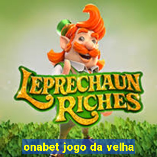 onabet jogo da velha