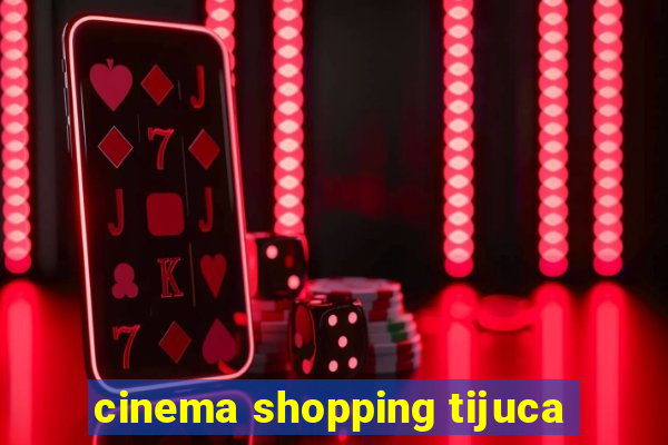 cinema shopping tijuca