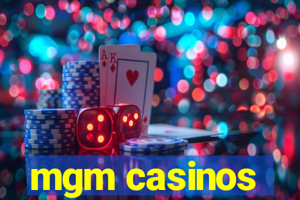 mgm casinos