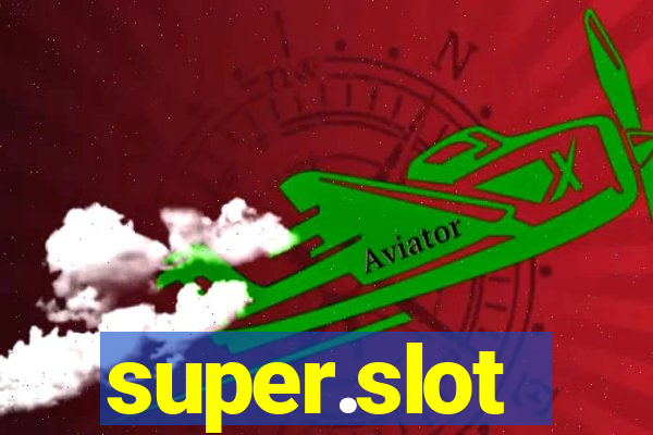 super.slot