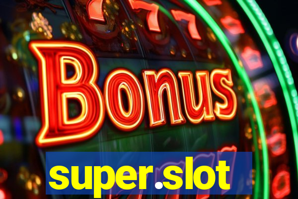 super.slot