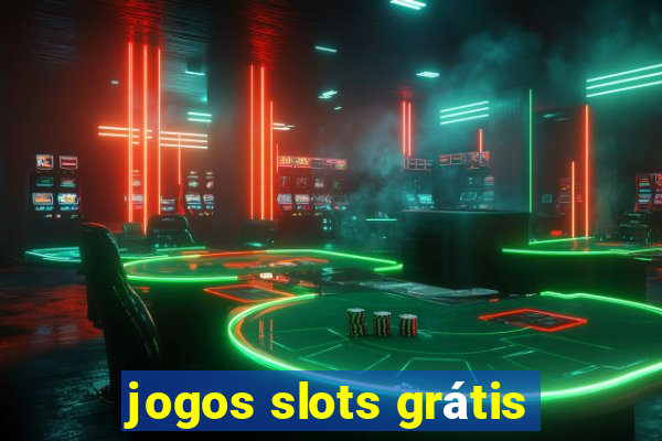 jogos slots grátis