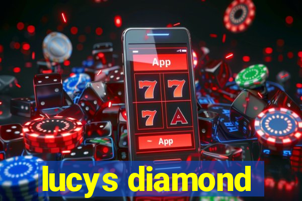 lucys diamond