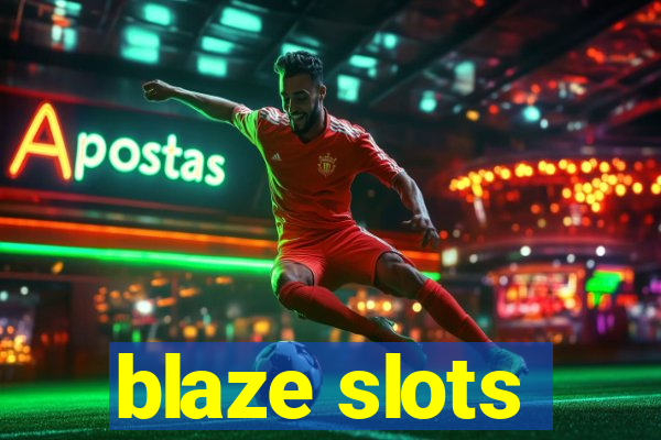 blaze slots