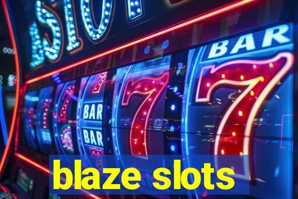 blaze slots