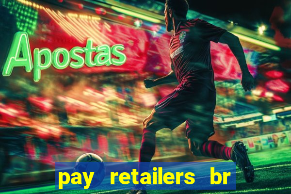 pay retailers br servicos de pagamentos