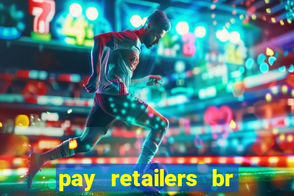 pay retailers br servicos de pagamentos