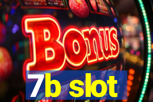 7b slot