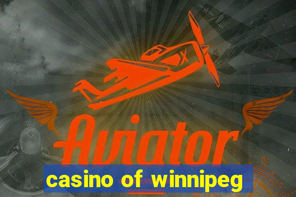 casino of winnipeg