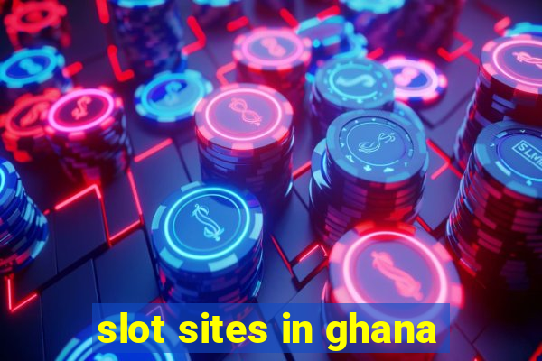 slot sites in ghana