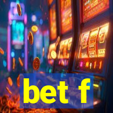 bet f