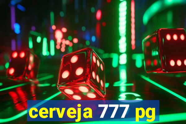 cerveja 777 pg