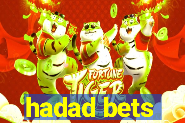 hadad bets