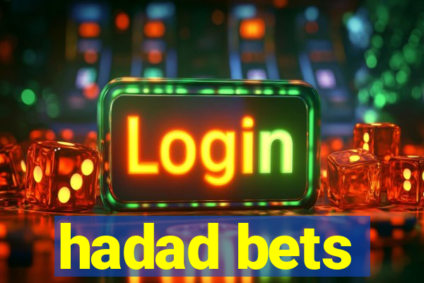 hadad bets