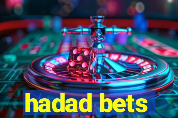 hadad bets