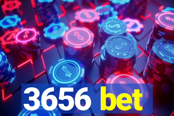 3656 bet