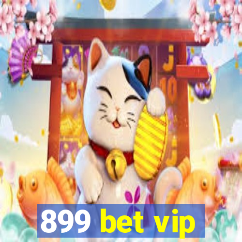 899 bet vip