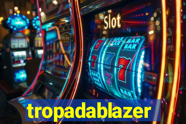 tropadablazer