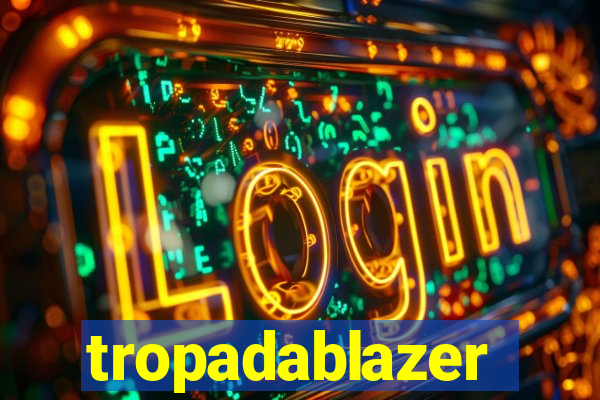 tropadablazer