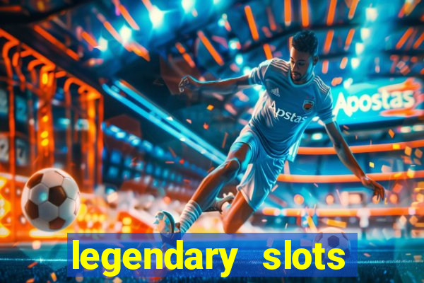 legendary slots paga mesmo