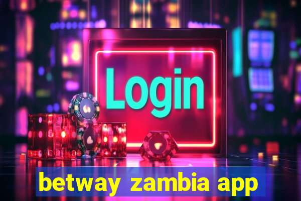 betway zambia app