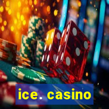 ice. casino