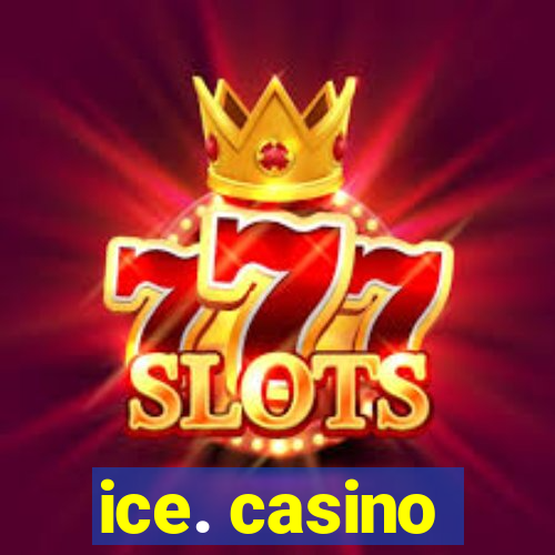 ice. casino