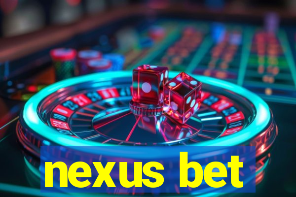 nexus bet