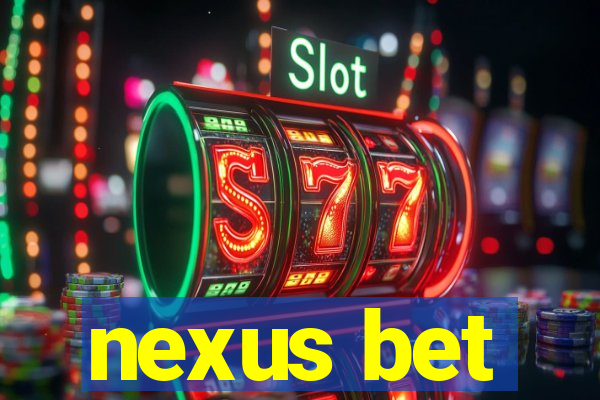 nexus bet