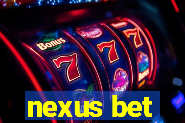 nexus bet