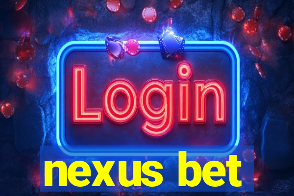 nexus bet