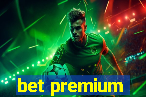 bet premium