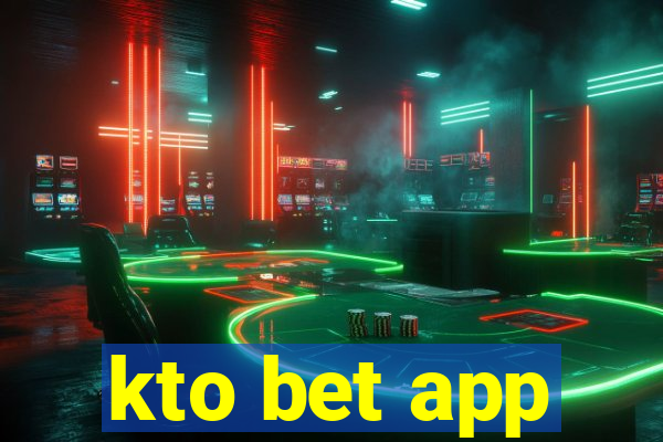 kto bet app