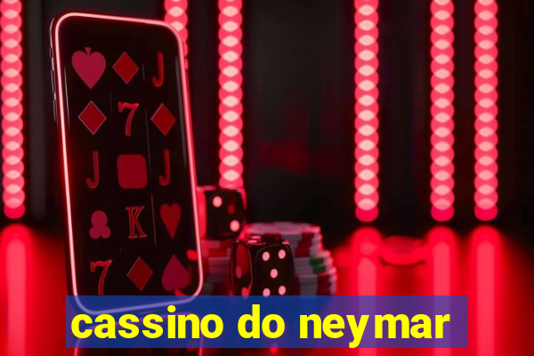 cassino do neymar